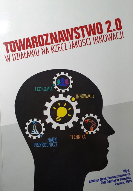 Anetta Barska, Joanna Wyrwa i inni - Towaroznawstwo 2.0 w działaniu na rzecz jakości innowacji
