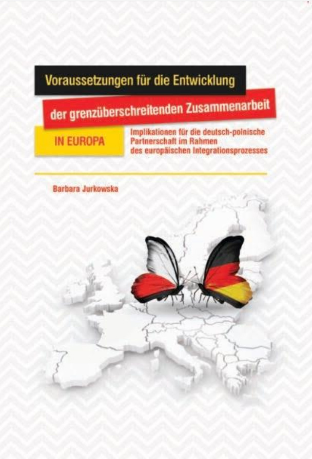 Barbara Jurkowska - Voraussetzungen für die Entwicklung der grenzüberschreitenden Zusammenarbeit in Europa
