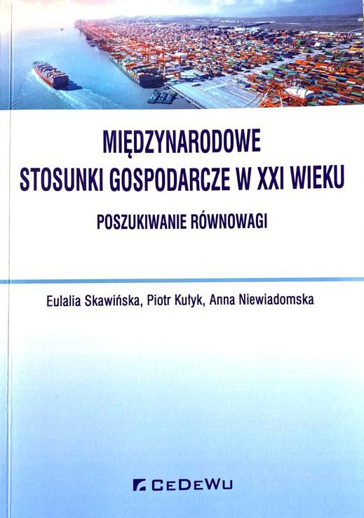 Eulalia Skawińska - Międzynarodowe stosunki gospodarcze w XXI wieku i poszukiwacze równowagi