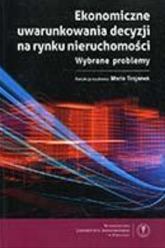 Małgorzata Kokocińska - Ekonomiczne uwarunkowania decyzji na rynku nieruchomości 