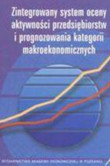 Małgorzata Kokocińska - Zintegrowany system oceny aktywkości przedsiębiorstw i prognozowania kategorii makroekonomicznych