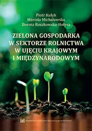 Piotr Kukłyk - Zielona gospodarka w sektorze rolnictwa w ujeciu krajowym i międzynarodowym