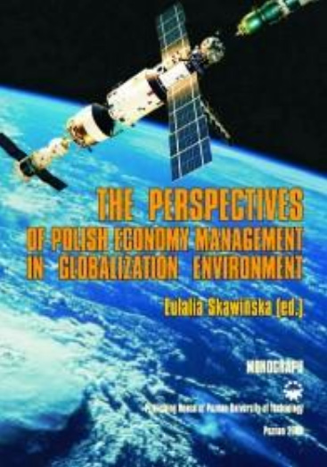 Skawińska Eulalia (red.) -The perspectives of Polish economy management in globalization environment 